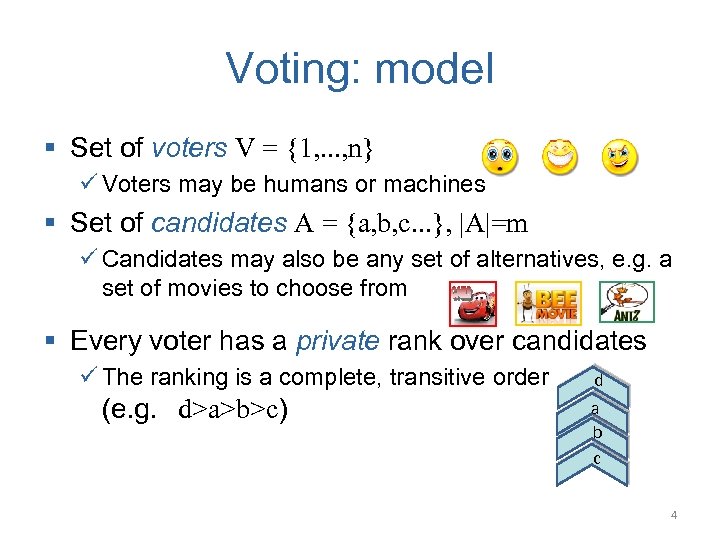 Voting: model § Set of voters V = {1, . . . , n}