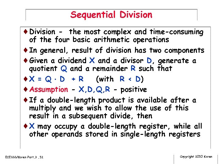 Sequential Division ¨Division - the most complex and time-consuming of the four basic arithmetic