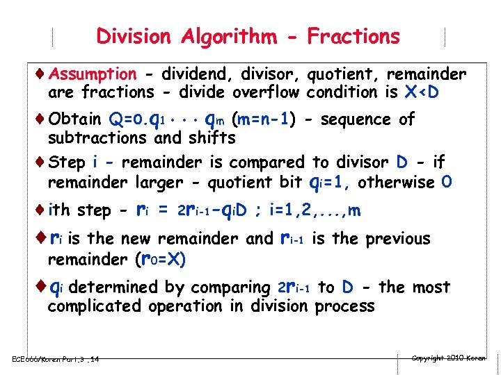 Division Algorithm - Fractions ¨Assumption - dividend, divisor, quotient, remainder are fractions - divide