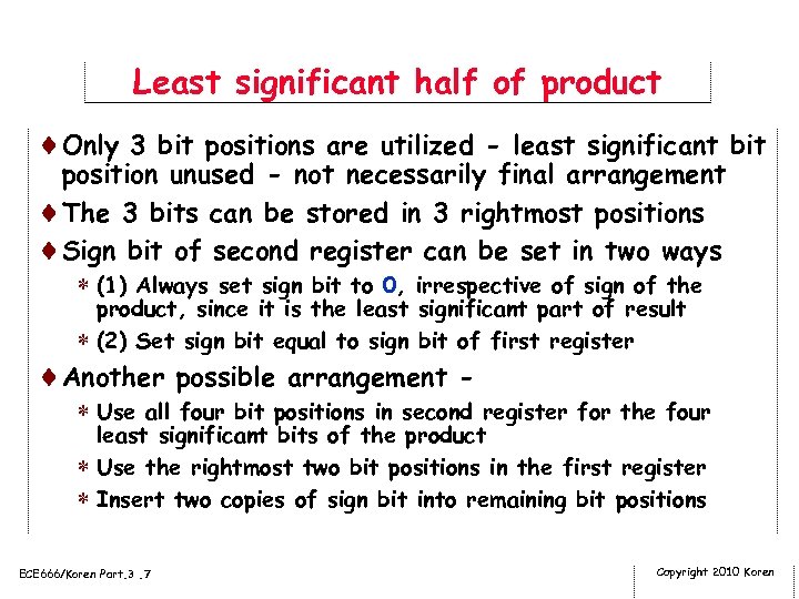 Least significant half of product ¨Only 3 bit positions are utilized - least significant