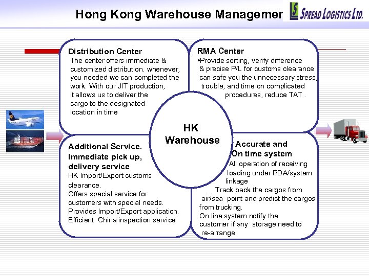 Hong Kong Warehouse Management Distribution Center RMA Center The center offers immediate & customized