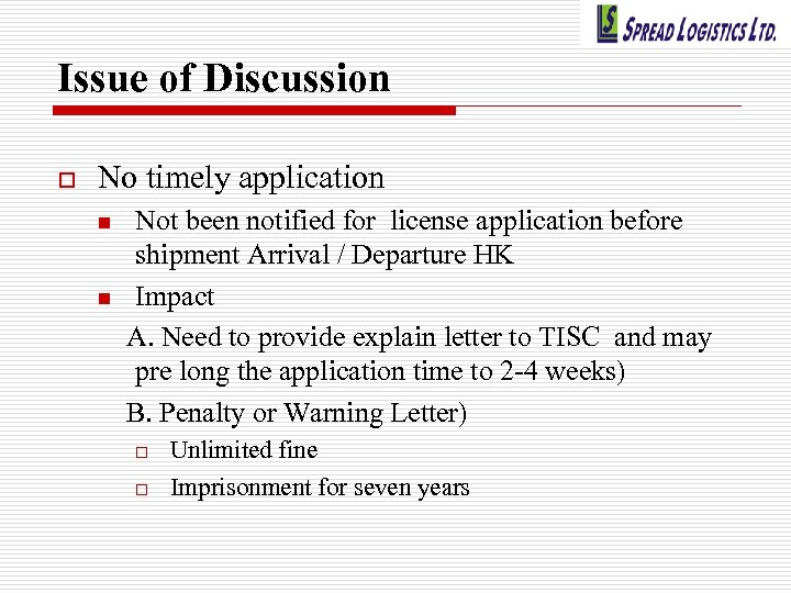 Issue of Discussion o No timely application Not been notified for license application before
