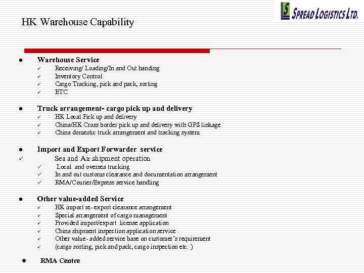 HK Warehouse Capability l Warehouse Service ü ü l Truck arrangement- cargo pick up