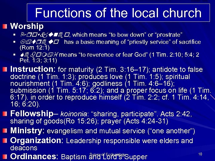 Functions of the local church Worship § Proskuneo, which means “to bow down” or