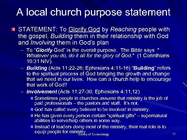 A local church purpose statement STATEMENT: To Glorify God by Reaching people with the