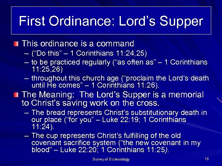 First Ordinance: Lord’s Supper This ordinance is a command – (“Do this” – 1