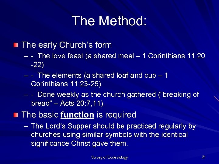 The Method: The early Church’s form – - The love feast (a shared meal