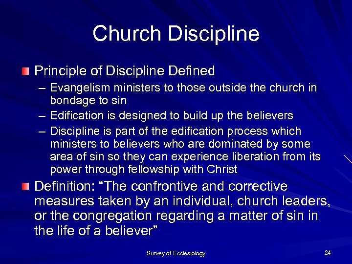 Church Discipline Principle of Discipline Defined – Evangelism ministers to those outside the church