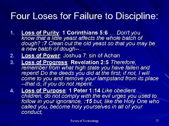 Four Loses for Failure to Discipline: 1. 2. 3. 4. Loss of Purity: 1