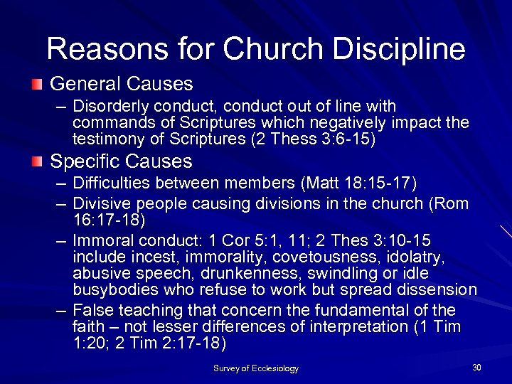 Reasons for Church Discipline General Causes – Disorderly conduct, conduct out of line with