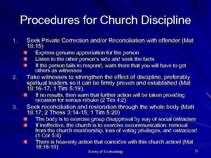 Procedures for Church Discipline 1. Seek Private Correction and/or Reconciliation with offender (Mat 18: