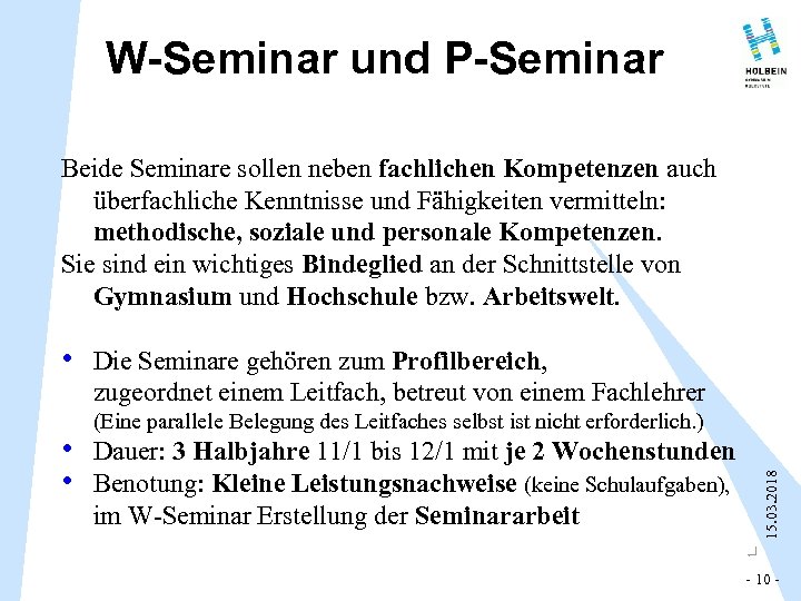 W-Seminar und P-Seminar Beide Seminare sollen neben fachlichen Kompetenzen auch überfachliche Kenntnisse und Fähigkeiten