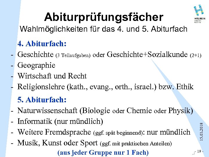 Abiturprüfungsfächer Wahlmöglichkeiten für das 4. und 5. Abiturfach - 5. Abiturfach: Naturwissenschaft (Biologie oder