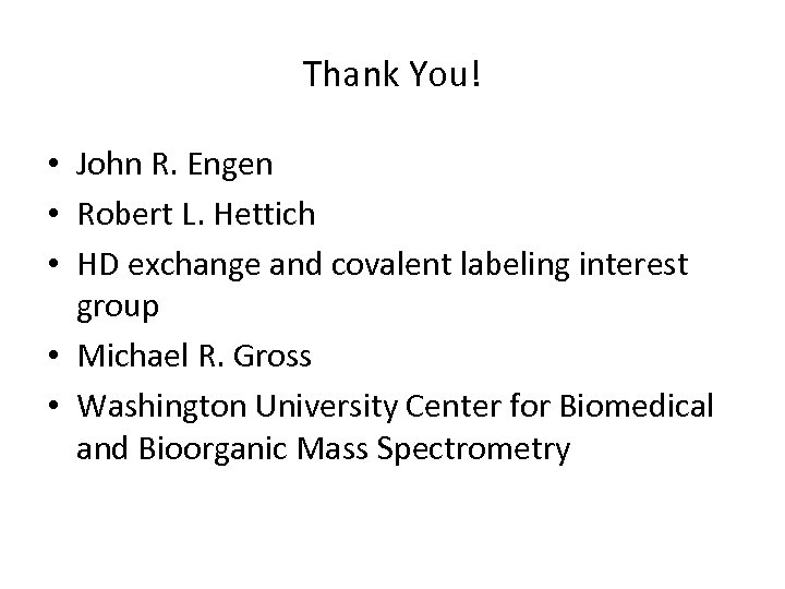 Thank You! • John R. Engen • Robert L. Hettich • HD exchange and