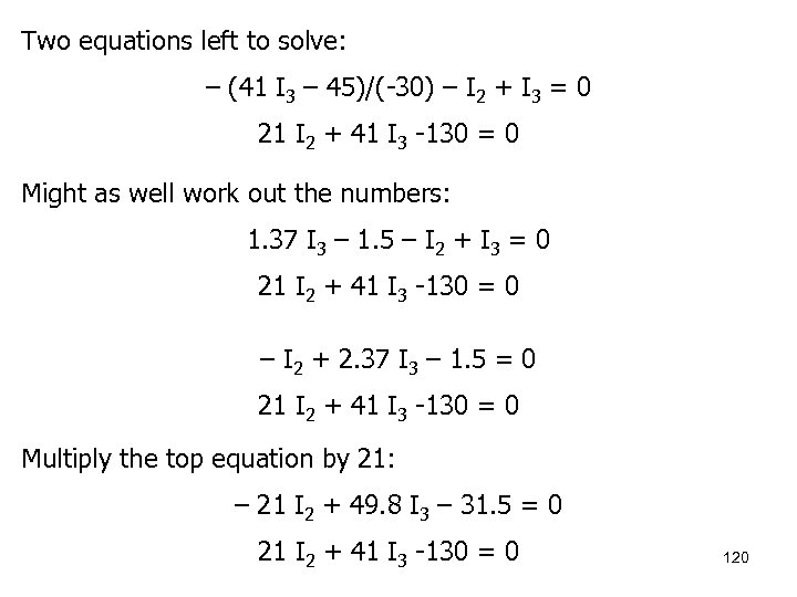 Two equations left to solve: – (41 I 3 – 45)/(-30) – I 2