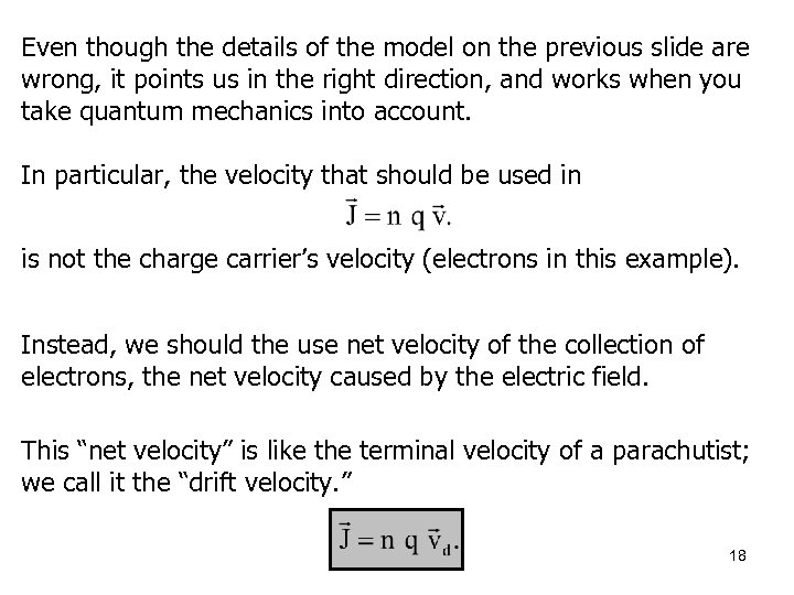 Even though the details of the model on the previous slide are wrong, it