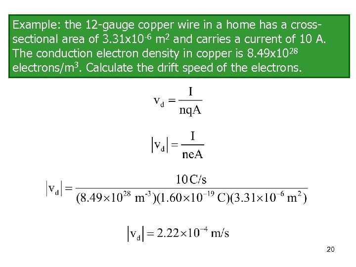 Example: the 12 -gauge copper wire in a home has a crosssectional area of
