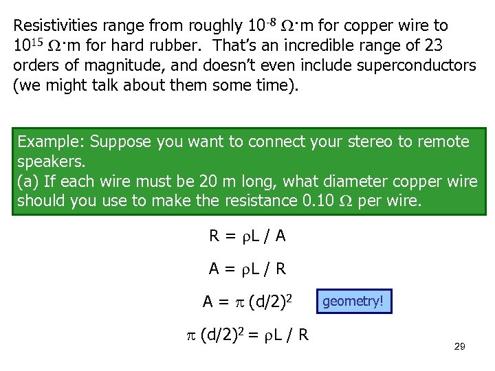 Resistivities range from roughly 10 -8 ·m for copper wire to 1015 ·m for