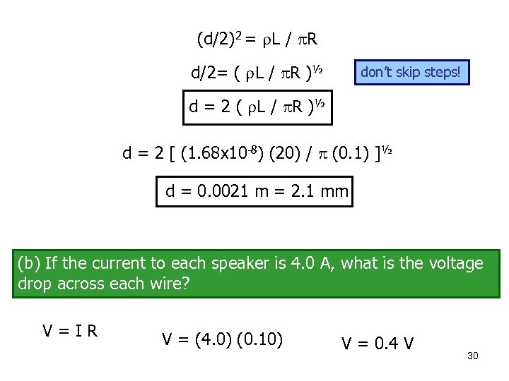 (d/2)2 = L / R d/2= ( L / R )½ don’t skip steps!