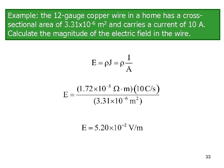 Example: the 12 -gauge copper wire in a home has a crosssectional area of