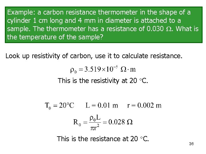 Example: a carbon resistance thermometer in the shape of a cylinder 1 cm long