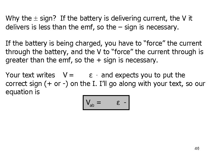 Why the sign? If the battery is delivering current, the V it delivers is