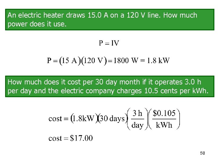 An electric heater draws 15. 0 A on a 120 V line. How much