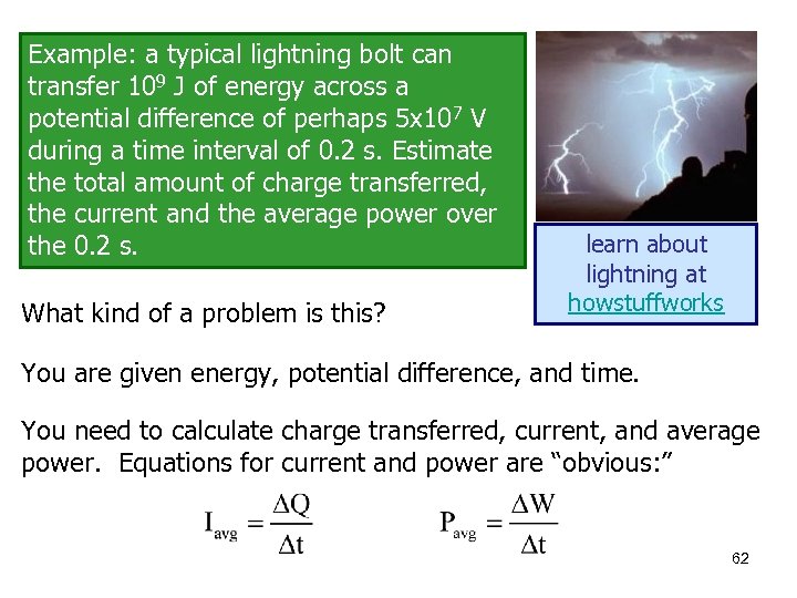 Example: a typical lightning bolt can transfer 109 J of energy across a potential