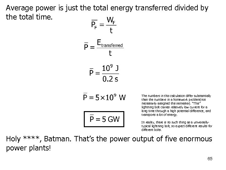 Average power is just the total energy transferred divided by the total time. The