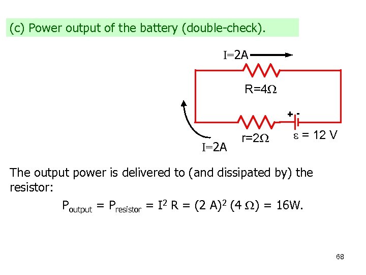 (c) Power output of the battery (double-check). I=2 A R=4 +- I=2 A r=2