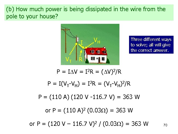(b) How much power is being dissipated in the wire from the pole to