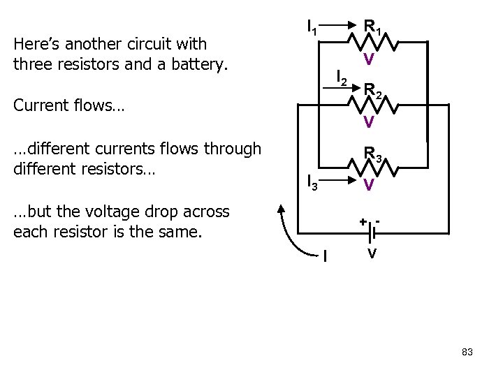 Here’s another circuit with three resistors and a battery. I 1 R 1 I