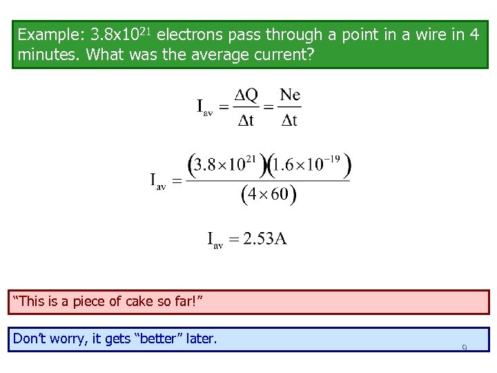 Example: 3. 8 x 1021 electrons pass through a point in a wire in