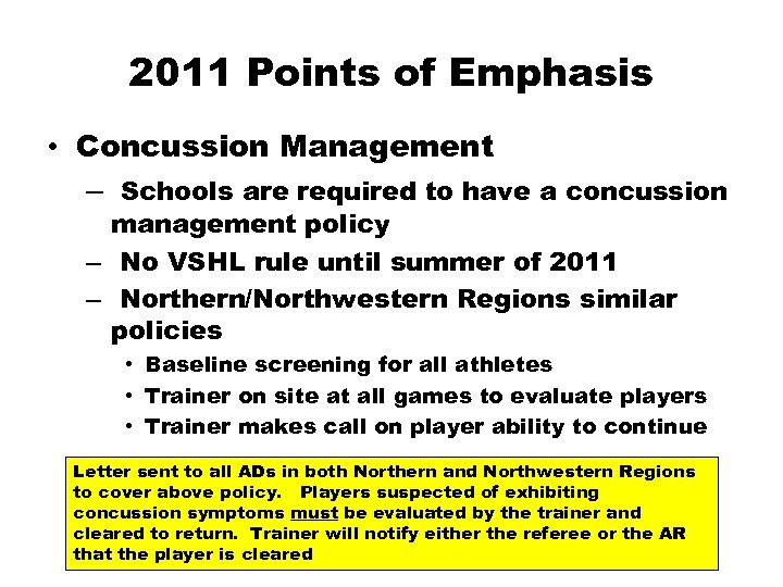 2011 Points of Emphasis • Concussion Management – Schools are required to have a