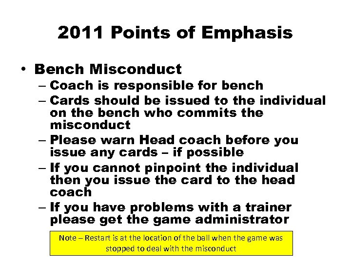 2011 Points of Emphasis • Bench Misconduct – Coach is responsible for bench –