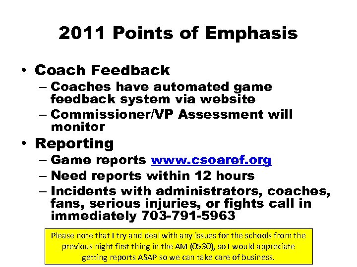 2011 Points of Emphasis • Coach Feedback – Coaches have automated game feedback system