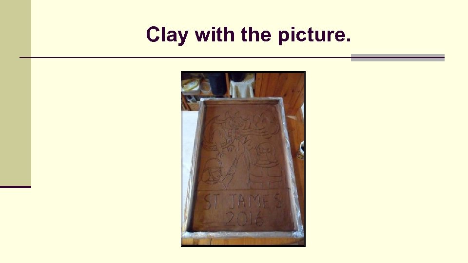 Clay with the picture. 