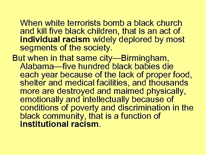 When white terrorists bomb a black church and kill five black children, that is