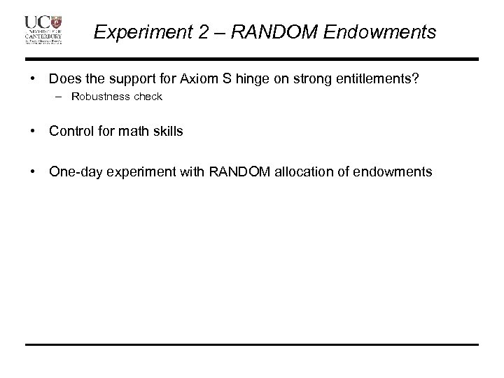 Experiment 2 – RANDOM Endowments • Does the support for Axiom S hinge on