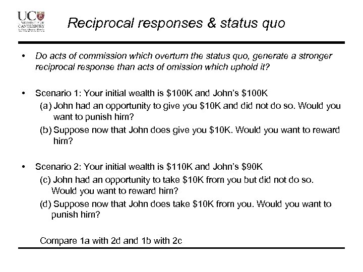 Reciprocal responses & status quo • Do acts of commission which overturn the status