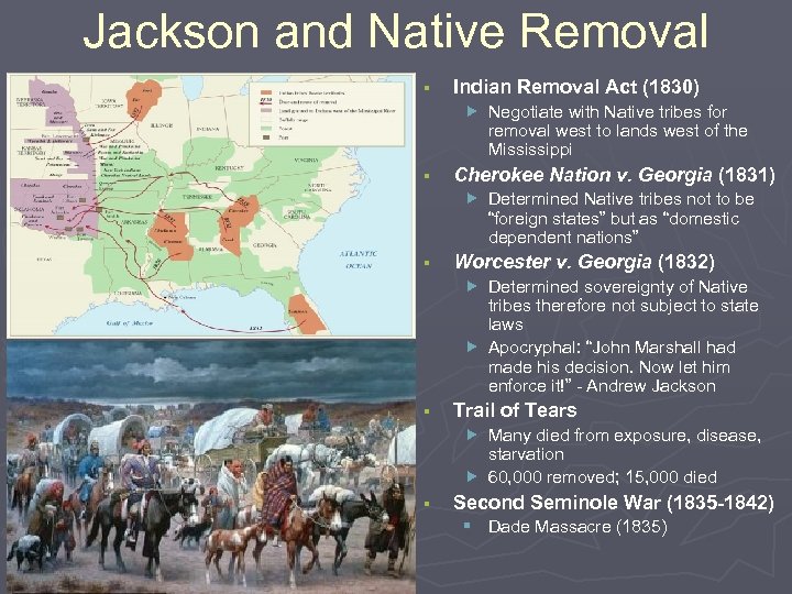 Jackson and Native Removal § Indian Removal Act (1830) Negotiate with Native tribes for