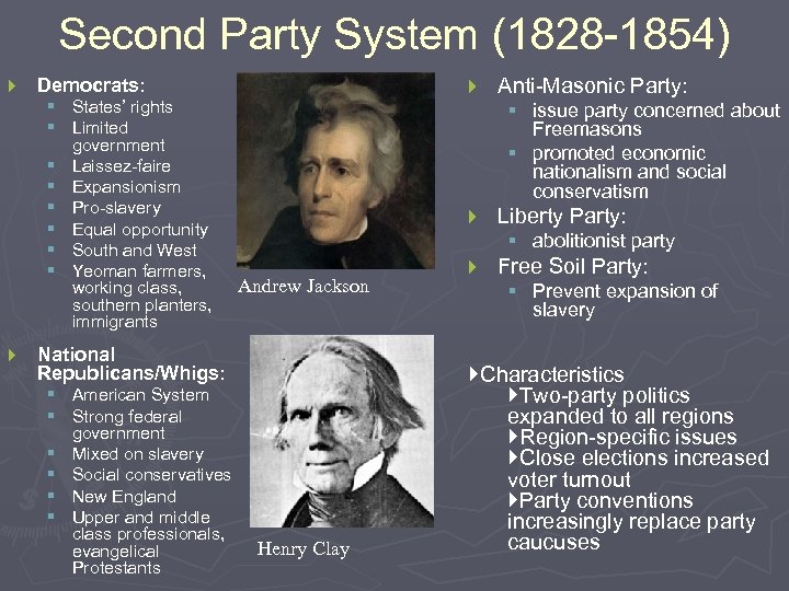 Second Party System (1828 -1854) } Democrats: § States’ rights § Limited government §