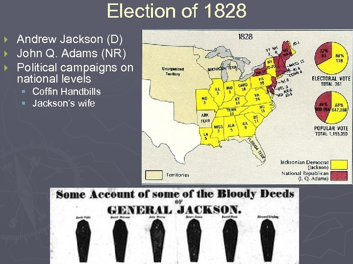 Election of 1828 } } } Andrew Jackson (D) John Q. Adams (NR) Political