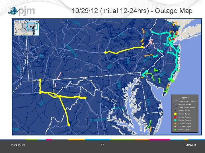10/29/12 (initial 12 -24 hrs) - Outage Map www. pjm. com 11 PJM© 2014