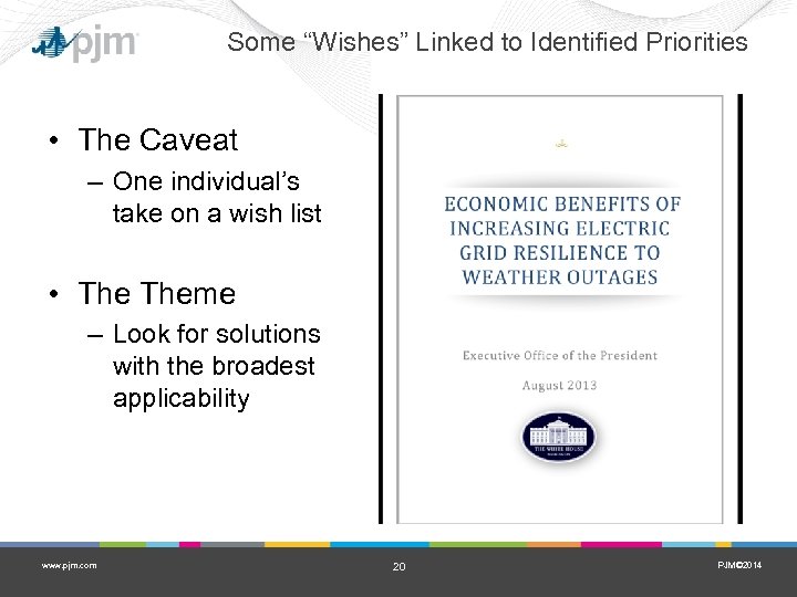 Some “Wishes” Linked to Identified Priorities • The Caveat – One individual’s take on