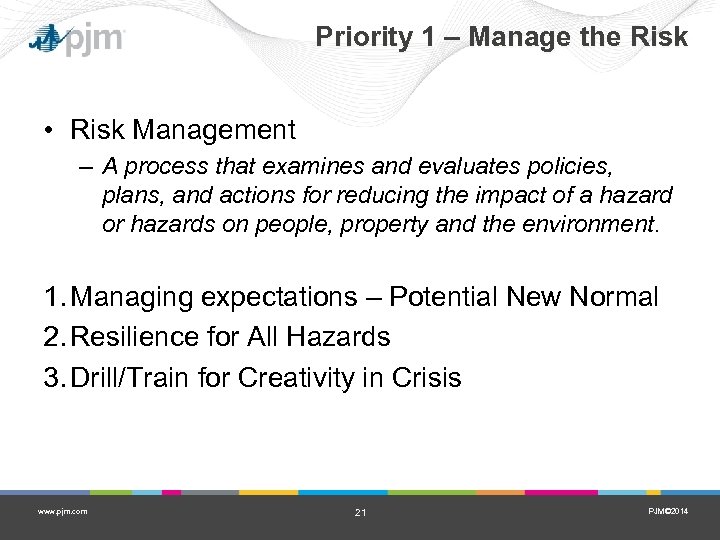 Priority 1 – Manage the Risk • Risk Management – A process that examines