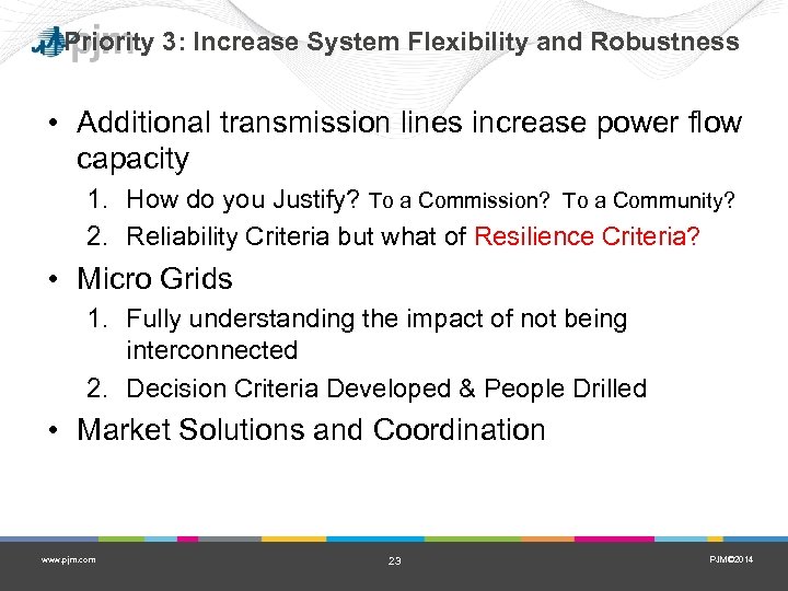 Priority 3: Increase System Flexibility and Robustness • Additional transmission lines increase power flow