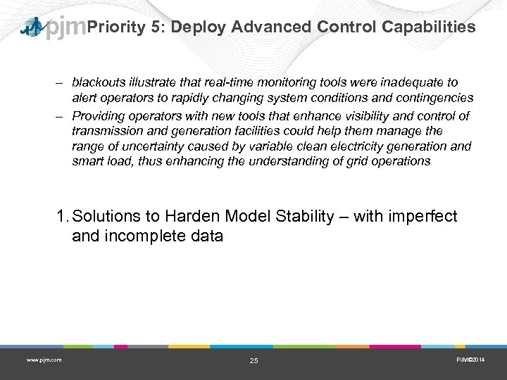 Priority 5: Deploy Advanced Control Capabilities – blackouts illustrate that real-time monitoring tools were