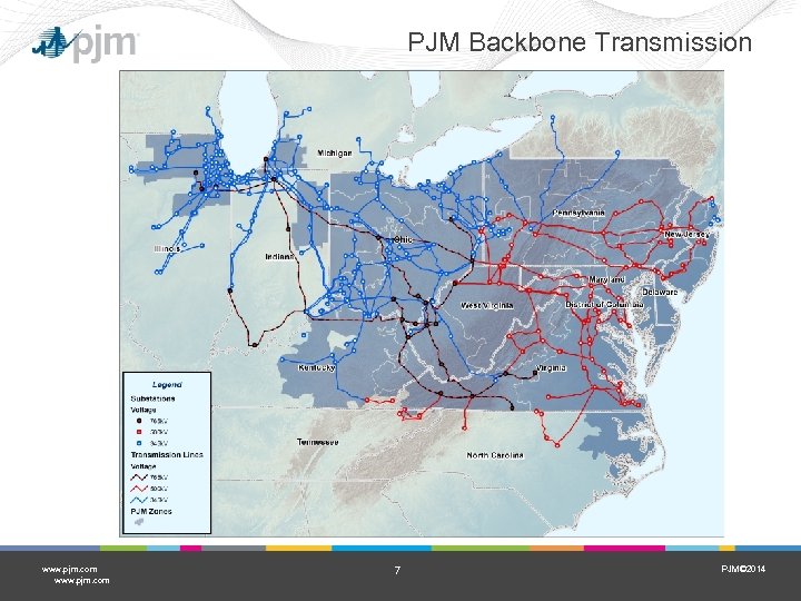 PJM Backbone Transmission www. pjm. com 7 PJM© 2014 