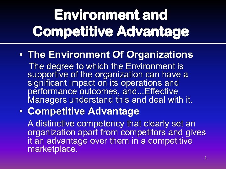 Environment and Competitive Advantage • The Environment Of Organizations The degree to which the